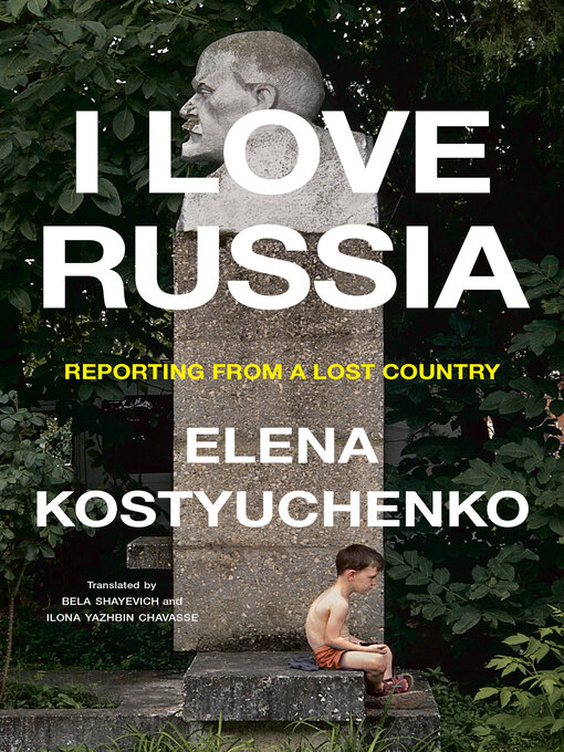 Title details for I Love Russia by Elena Kostyuchenko - Available